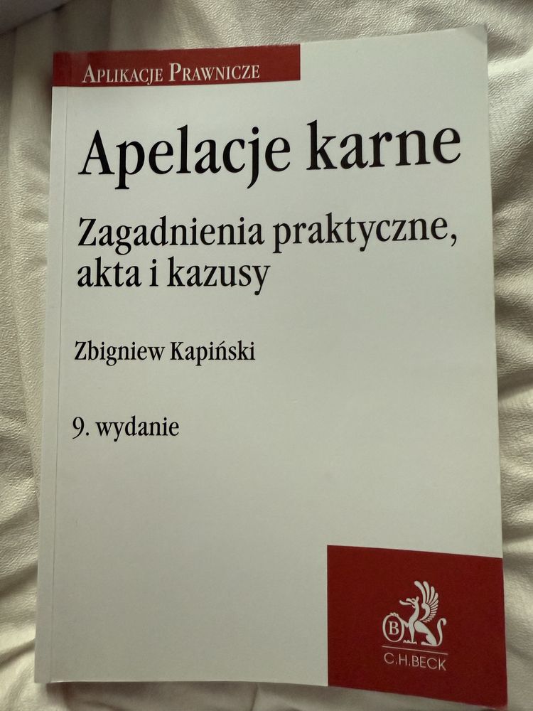 Apelacje karne zagadnienia praktyczne akta i kazusy Kapiński