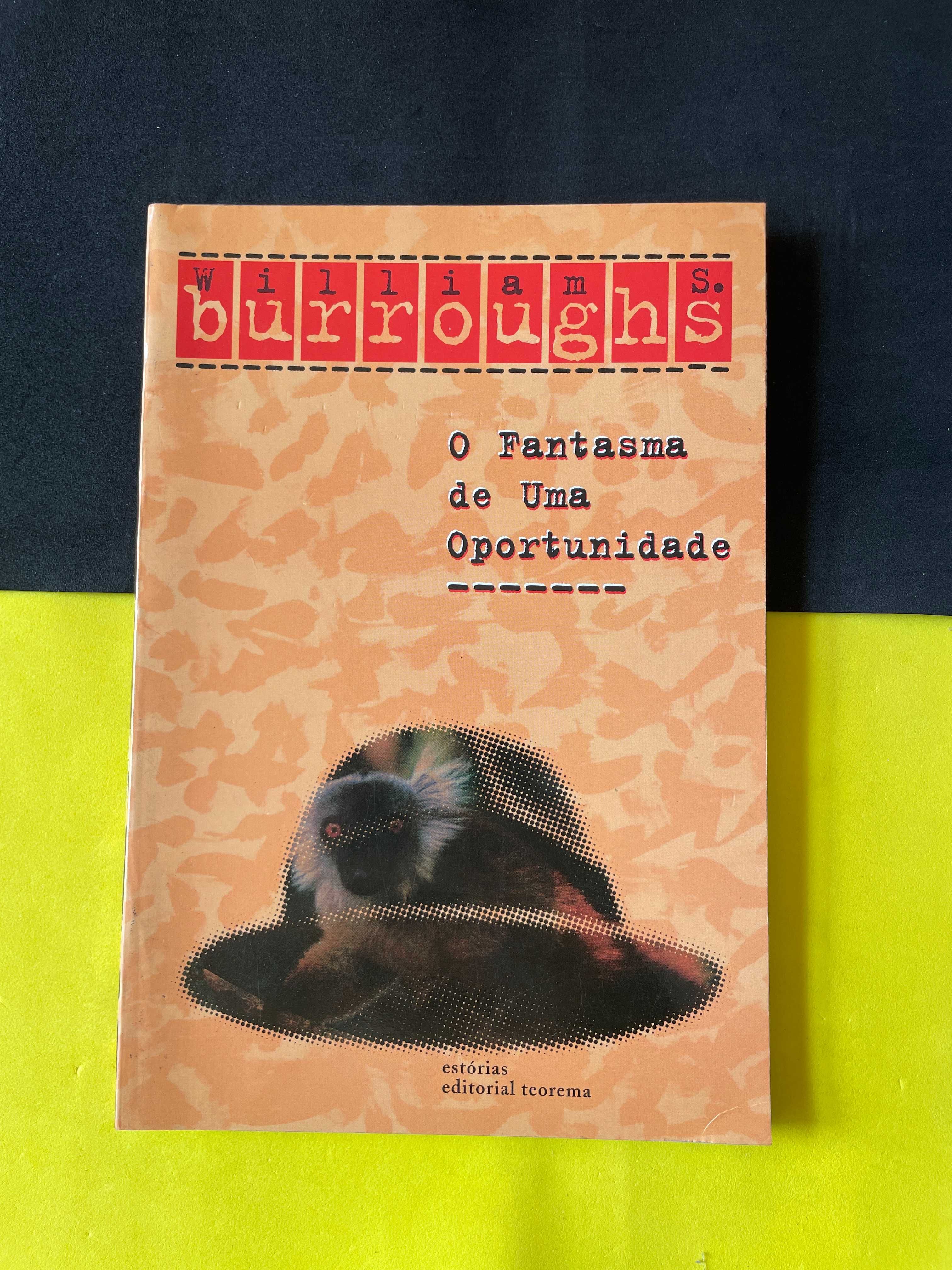 William S. Burroughs - O Fantasma de Uma Oportunidade