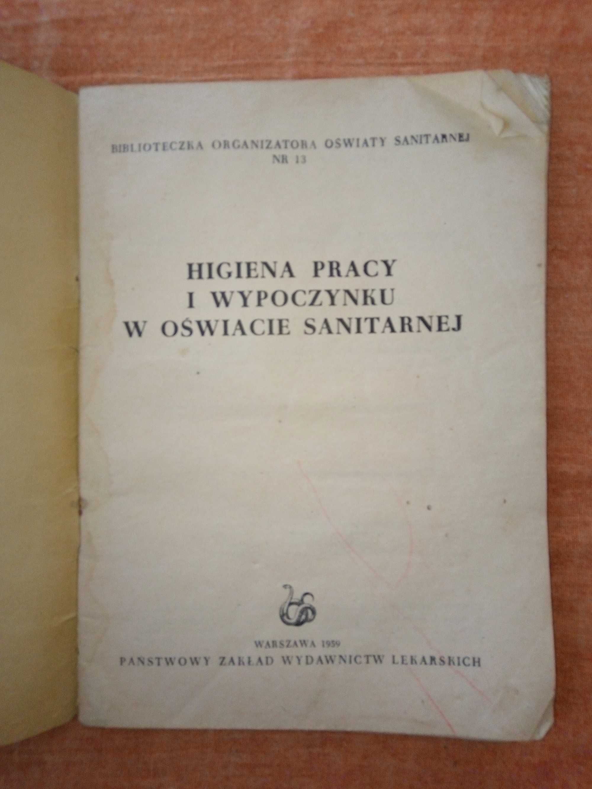 Higiena pracy w oświacie sanitarnej (1959) PZWL unikat, antyk