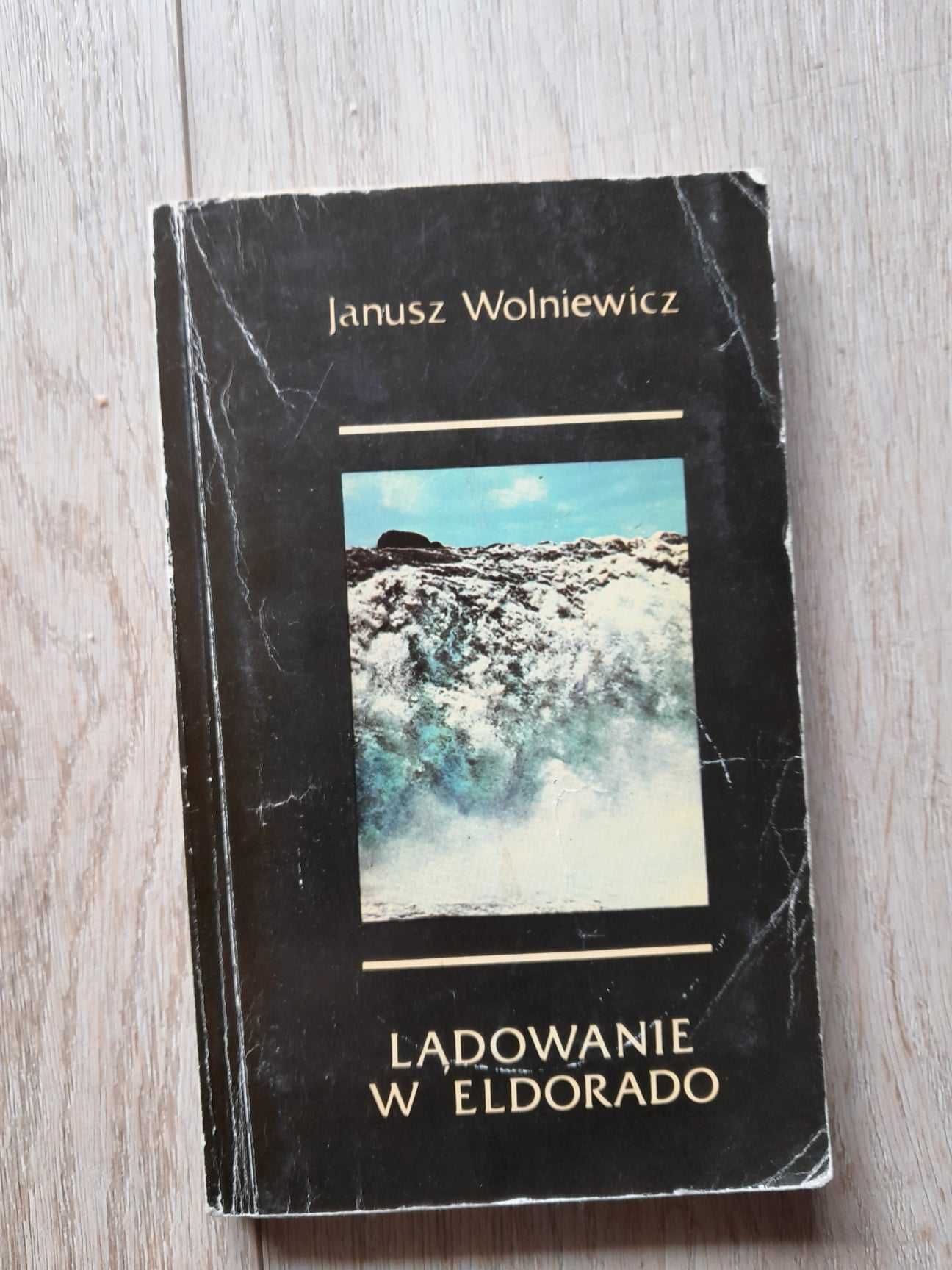 Lądowanie w Eldorado - Janusz Wolniewicz