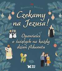 Czekamy Na Jezusa! Opowieści O Świętych..