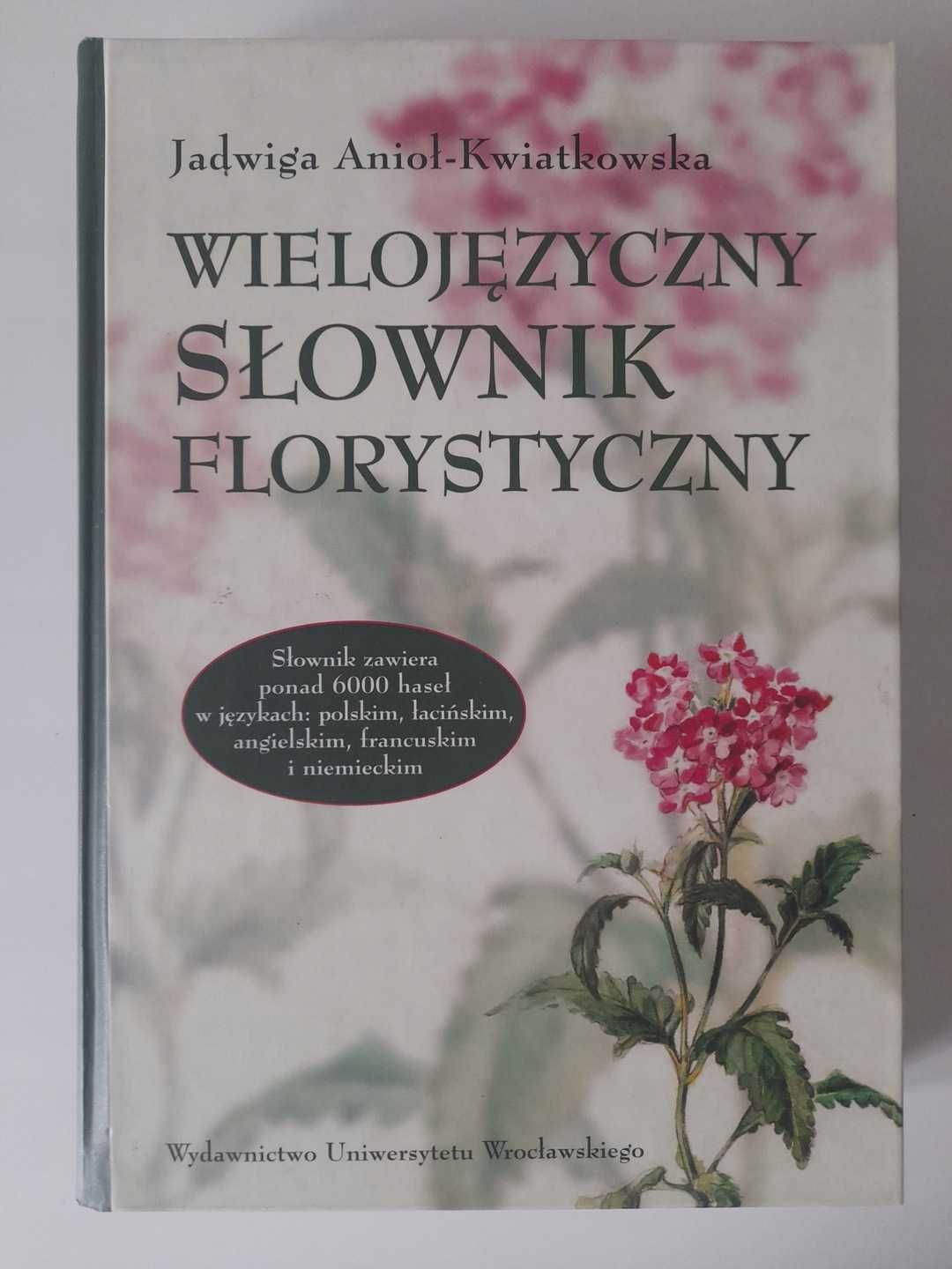 Wielojęzyczny słownik florystyczny Jadwiga Anioł-Kwiatkowska