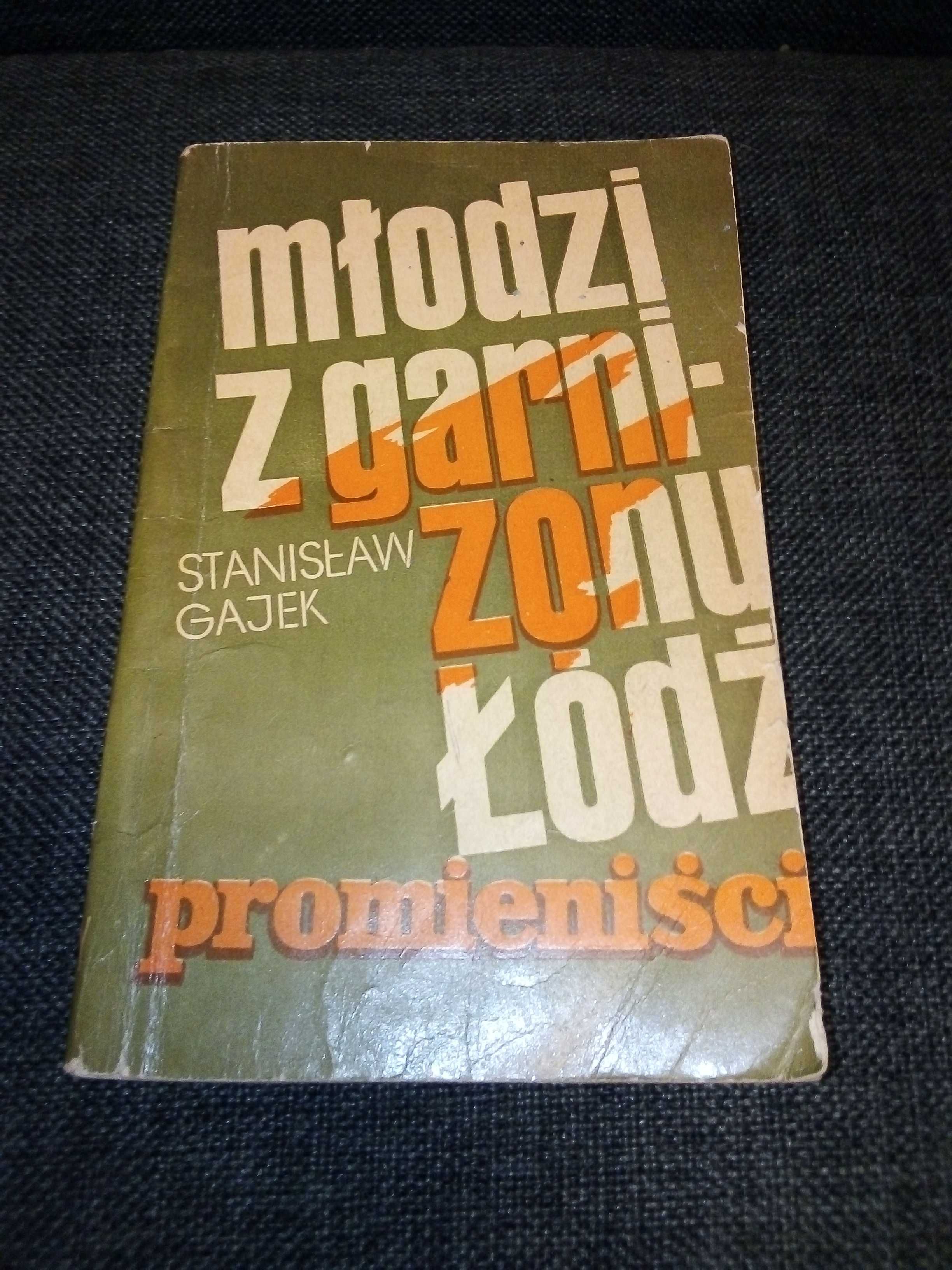 Młodzi z garnizonu Łódź  Stanisław Gajek