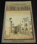 Livro O Cheiro da Madeira Galopim de Carvalho 1993