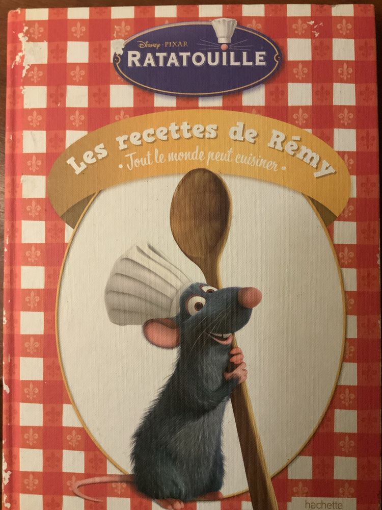 Ratatouille - Tout le monde peut cuisiner ! : Chef Rémy - Oui, tout le monde peut cuisiner ! Livre