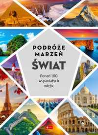 Podróże Marzeń. Świat, Praca Zbiorowa