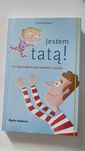 Książka Jestem tatą! Co naprawdę muszą wiedzieć ojcowie