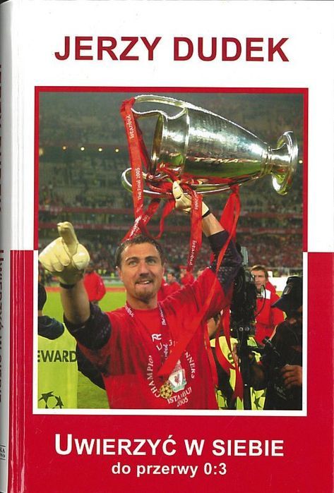 Uwierzyć w siebie do przerwy 0:3, Jerzy Dudek