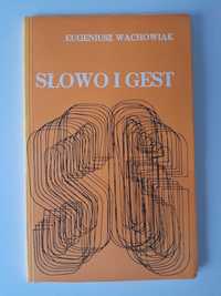 Słowo i gest Eugeniusz Wachowiak