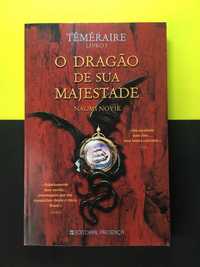 Naomi Novik - Téméraire, O Dragão de sua Majestade