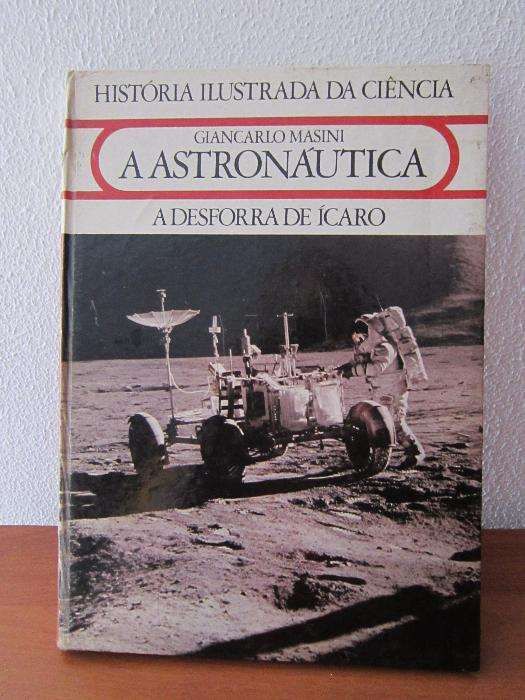 História ilustrada da Ciência - Giancario Masini - A Astronáutica - A