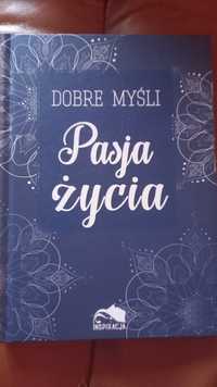 Książka Dobre myśli.  Pasja życia