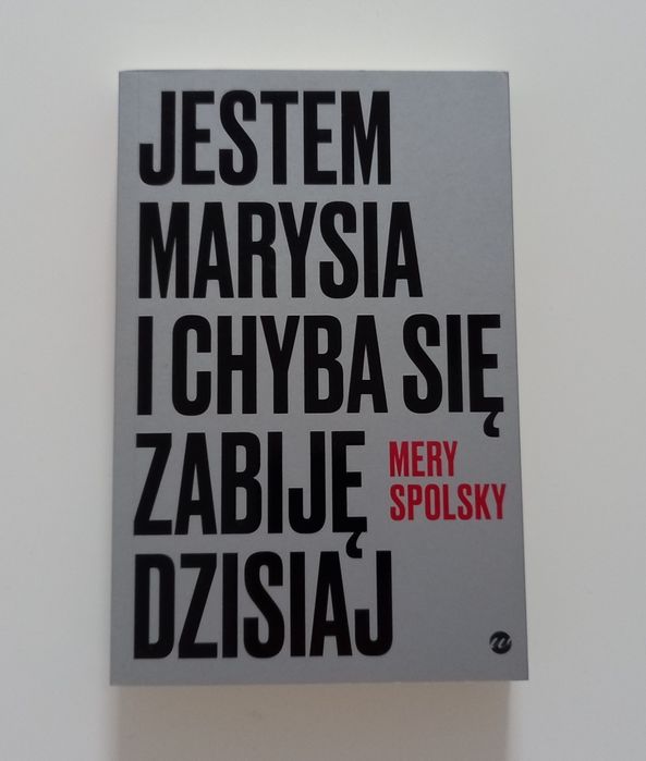 Książka Jestem Marysia i chyba się zabiję dzisiaj Mery Spolsky