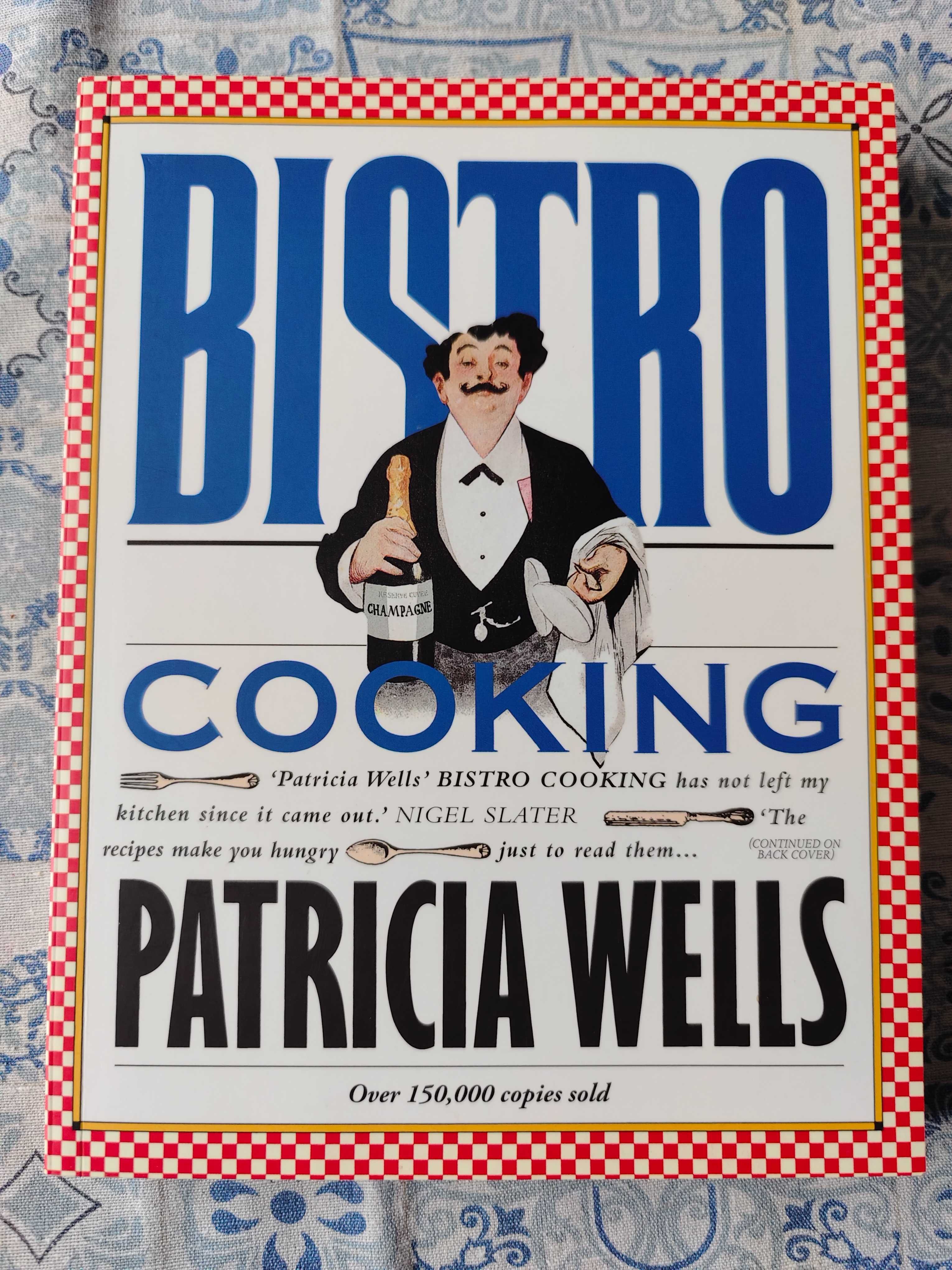 Patricia Wells - Bistro Cooking