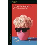 O Último Sonho, Pedro Almodóvar