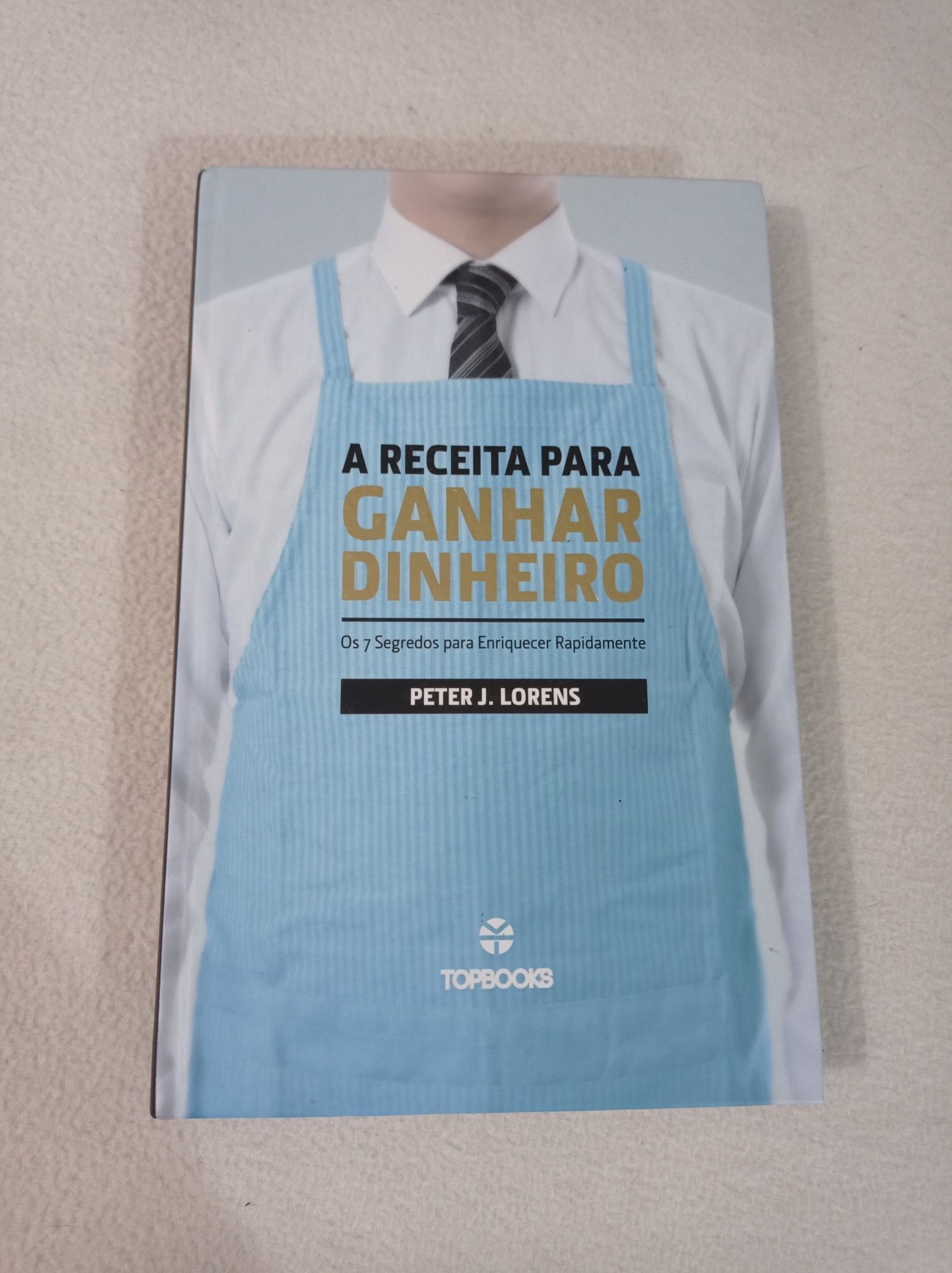 A receita para ganhar dinheiro - Peter L. Lorens