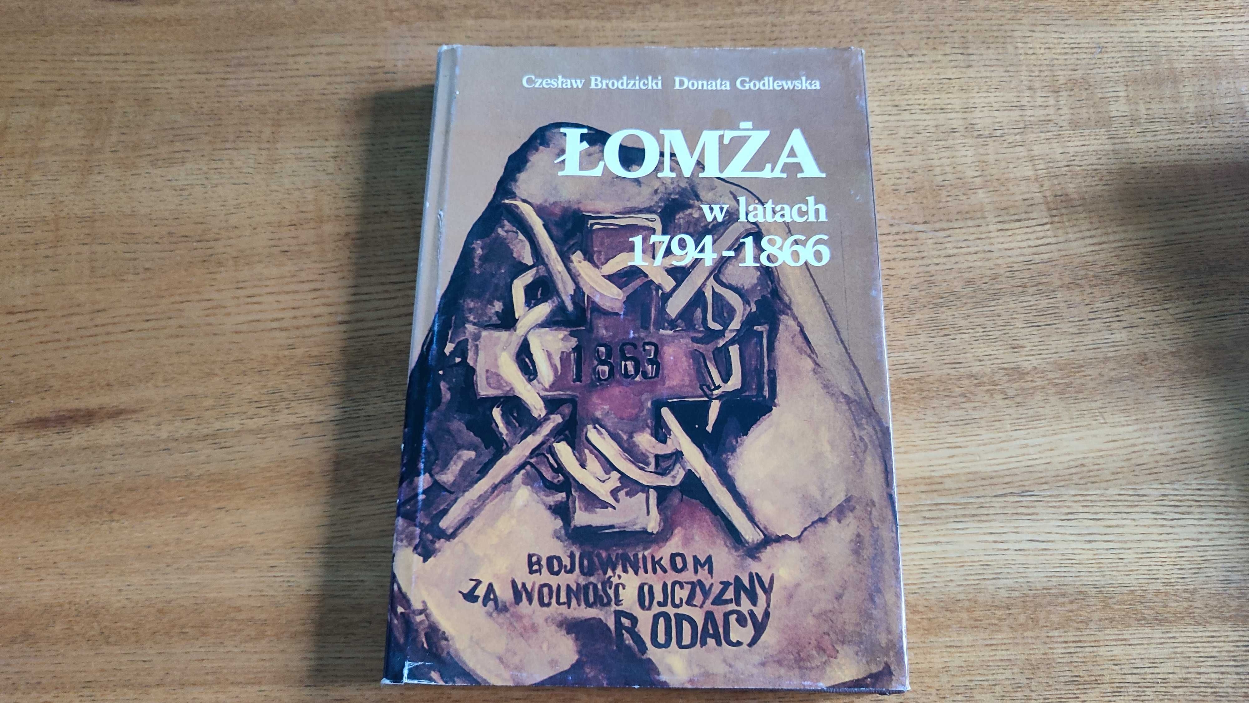 Łomża w latach 1794 - 1866 Czesław Brodzicki Donata Godlewska