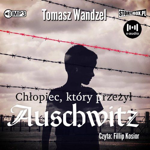 Chłopiec Który Przeżył Auschwitz Wandzel Tomasz