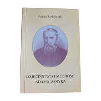 Aneta Kolańczyk - Dzieciństwo i młodość Adama Asnyka.