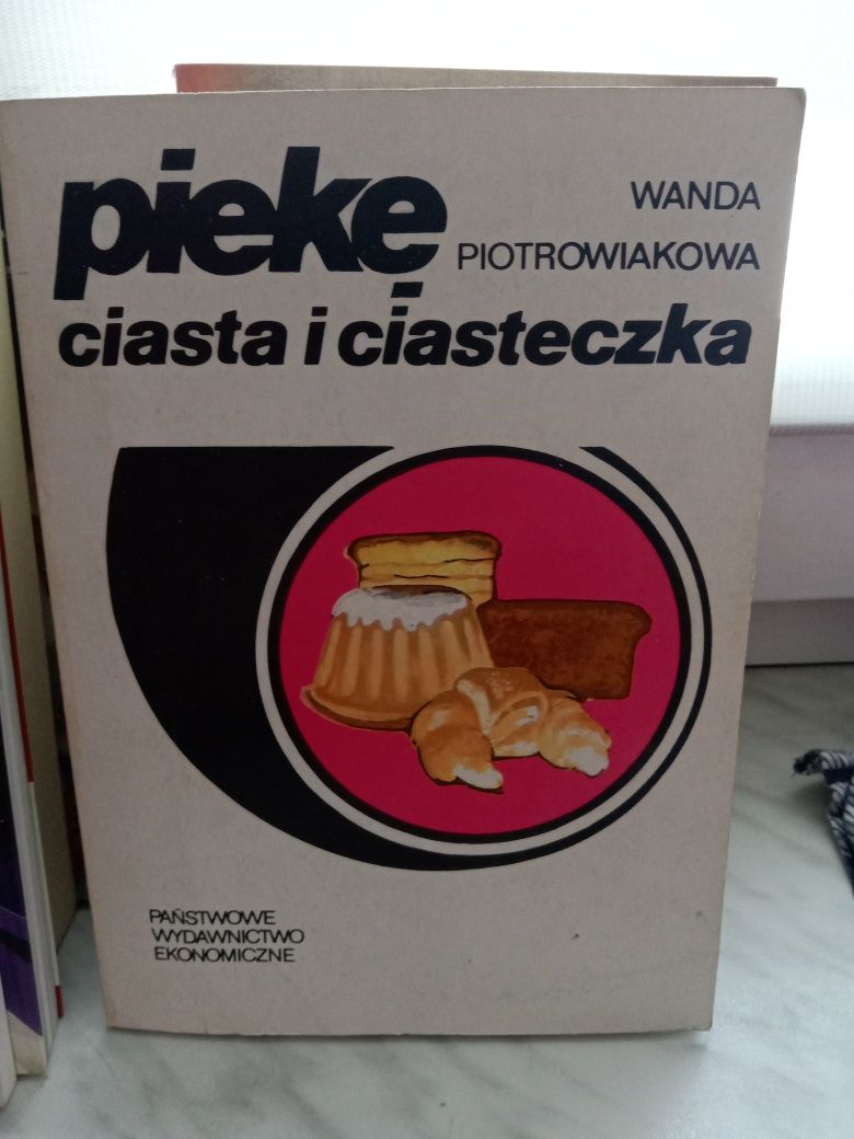 Piekę ciasta i ciasteczka , Wanda Piotrowiakowa.