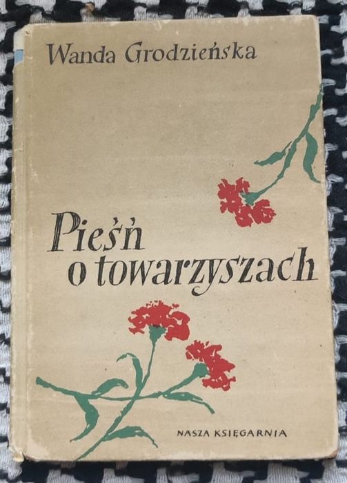 Wanda Grodzieńska- Pieśń o towarzyszach