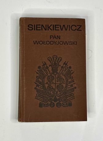 Pan Wołodyjowski - Henryk Sienkiewicz, piekę wydanie z 1968r.
