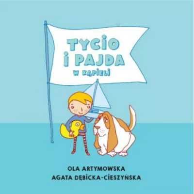 Czytam Mamie i Tacie. Tycio i Pajda w kąpieli - Ola Artymowska, Agata