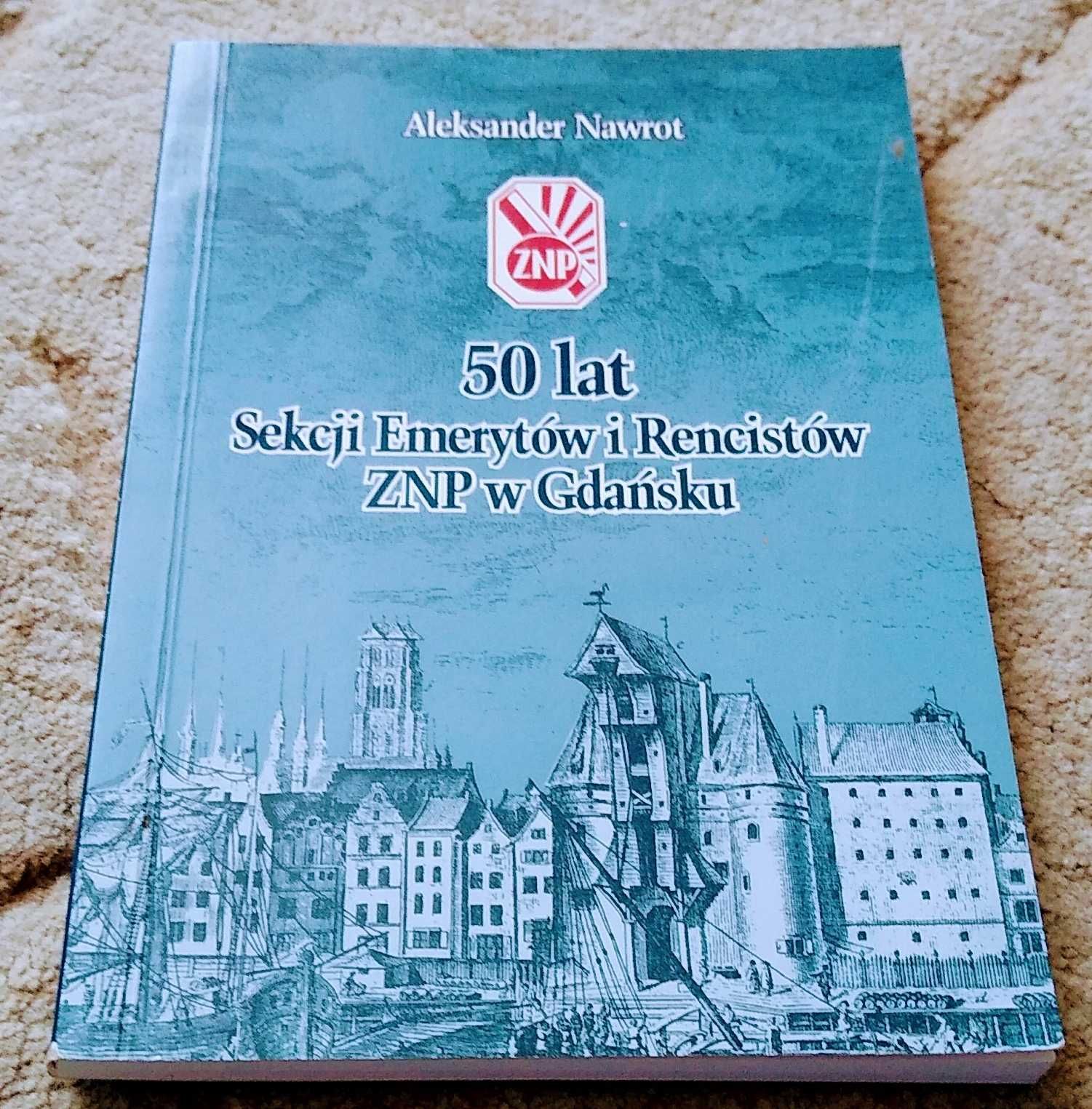 50 lat Sekcji Emerytów i Rencistów ZNP w Gdańsku Aleksander Nawrot