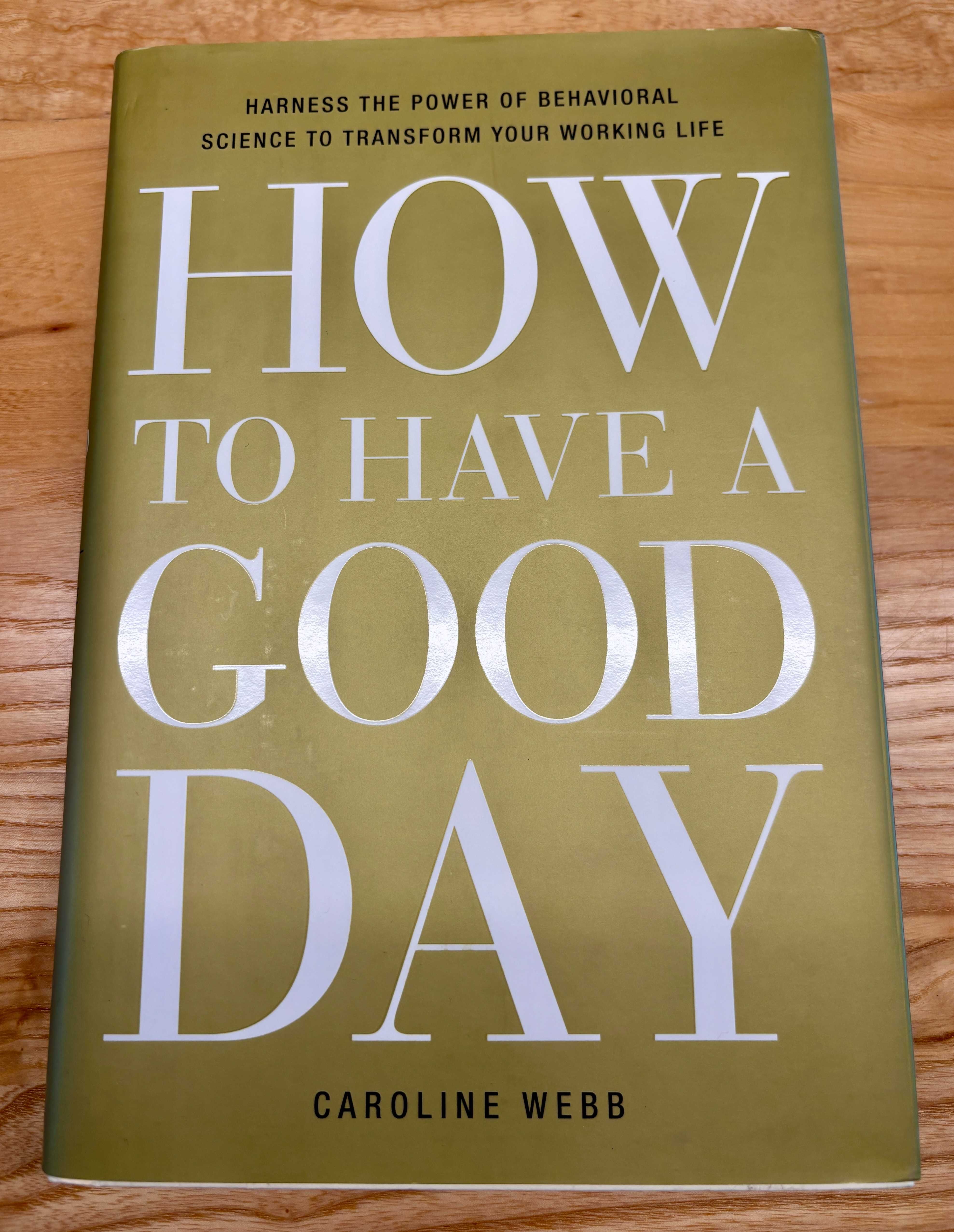 How to Have a Good Day Caroline Webb