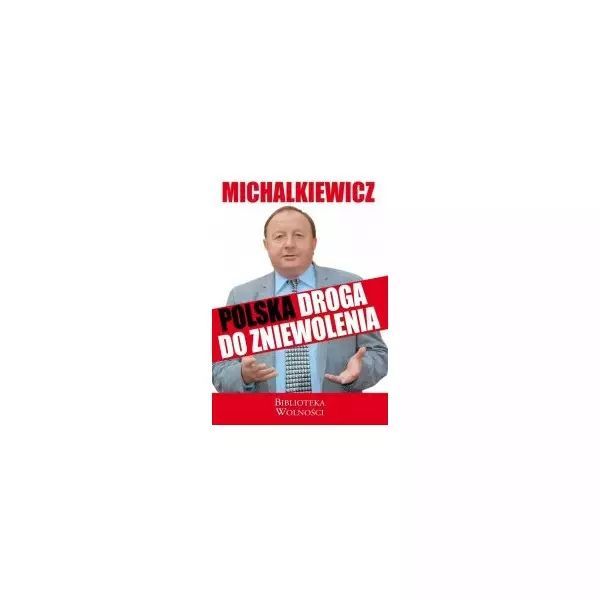 Michalkiewicz Polska droga do zniewolenia. 3S Media. Nowy Produkt