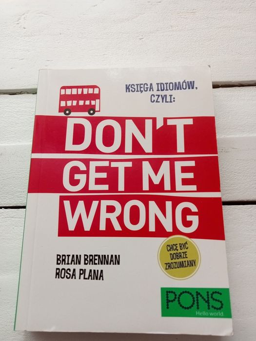 Księga idiomów czyli Don't get me wrong Brennan Plana