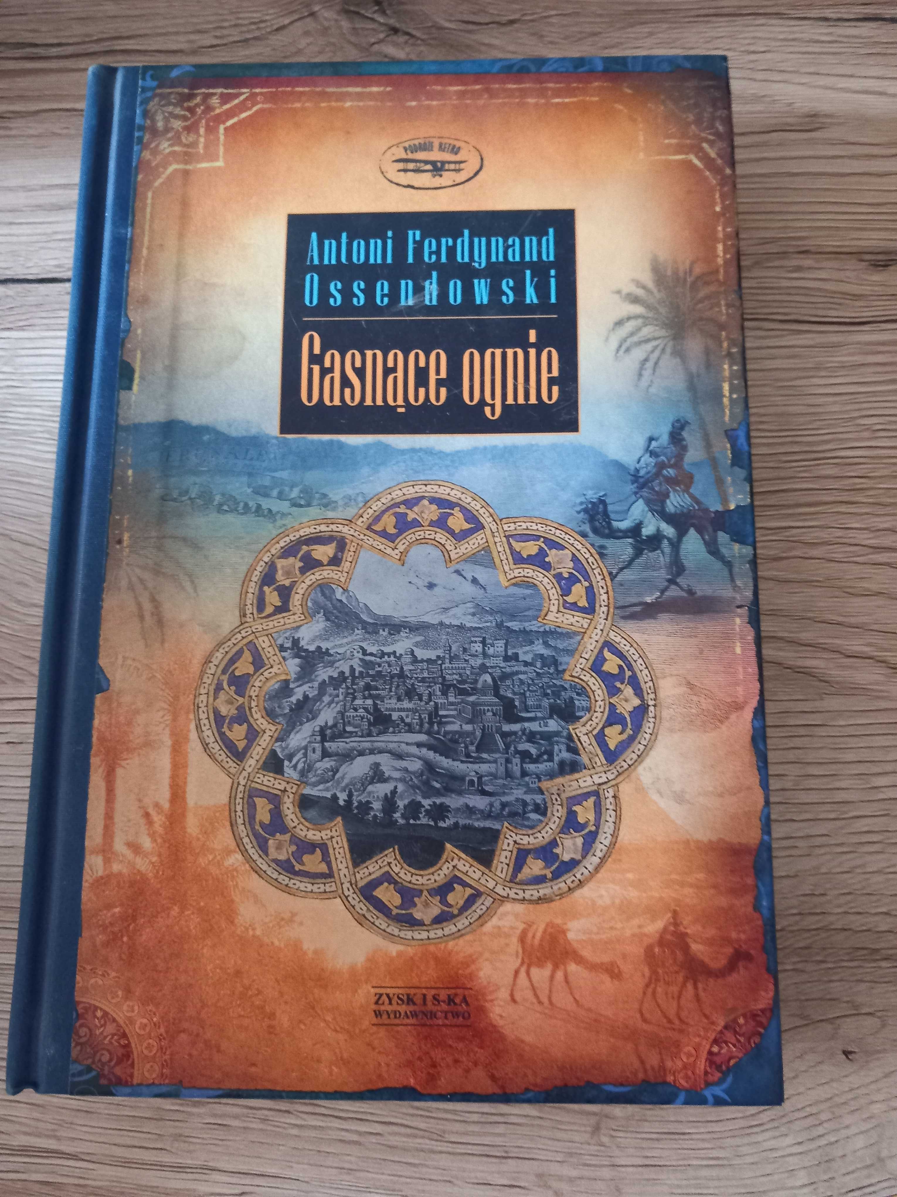 Gasnące ognie Antoni Ferdynand Ossendowski