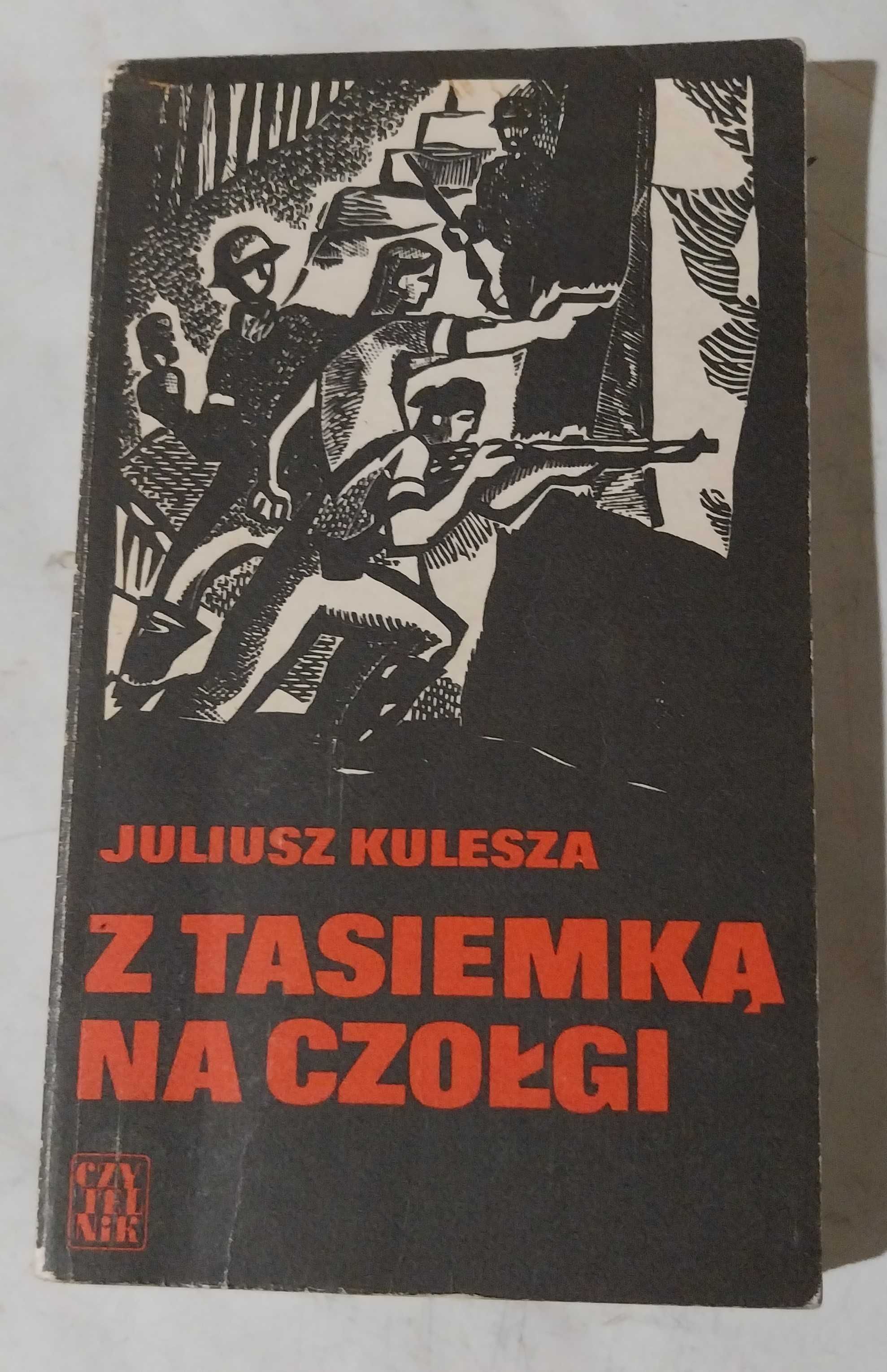 Juliusz Kulesza - Z tasiemką na czołgi - z dedykacją Autora