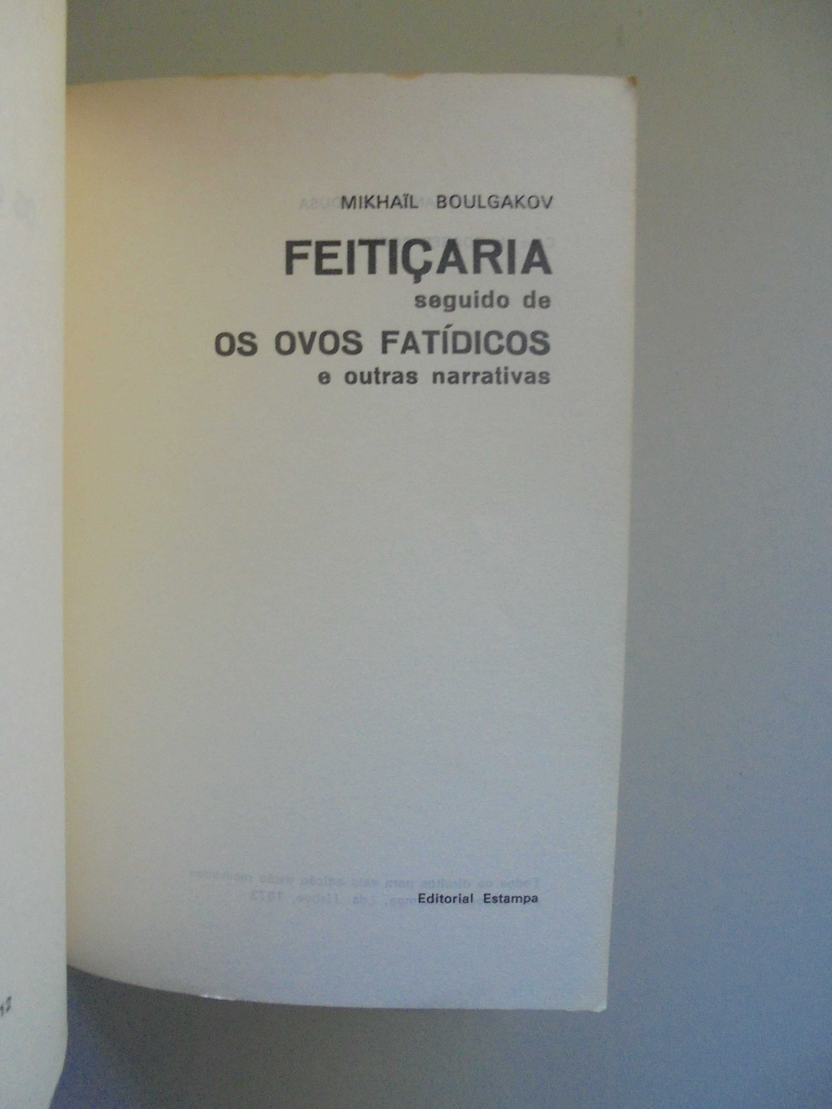 Boulgakov (Mikhail);Feitiçaria seguido de Ovos Fatídicos