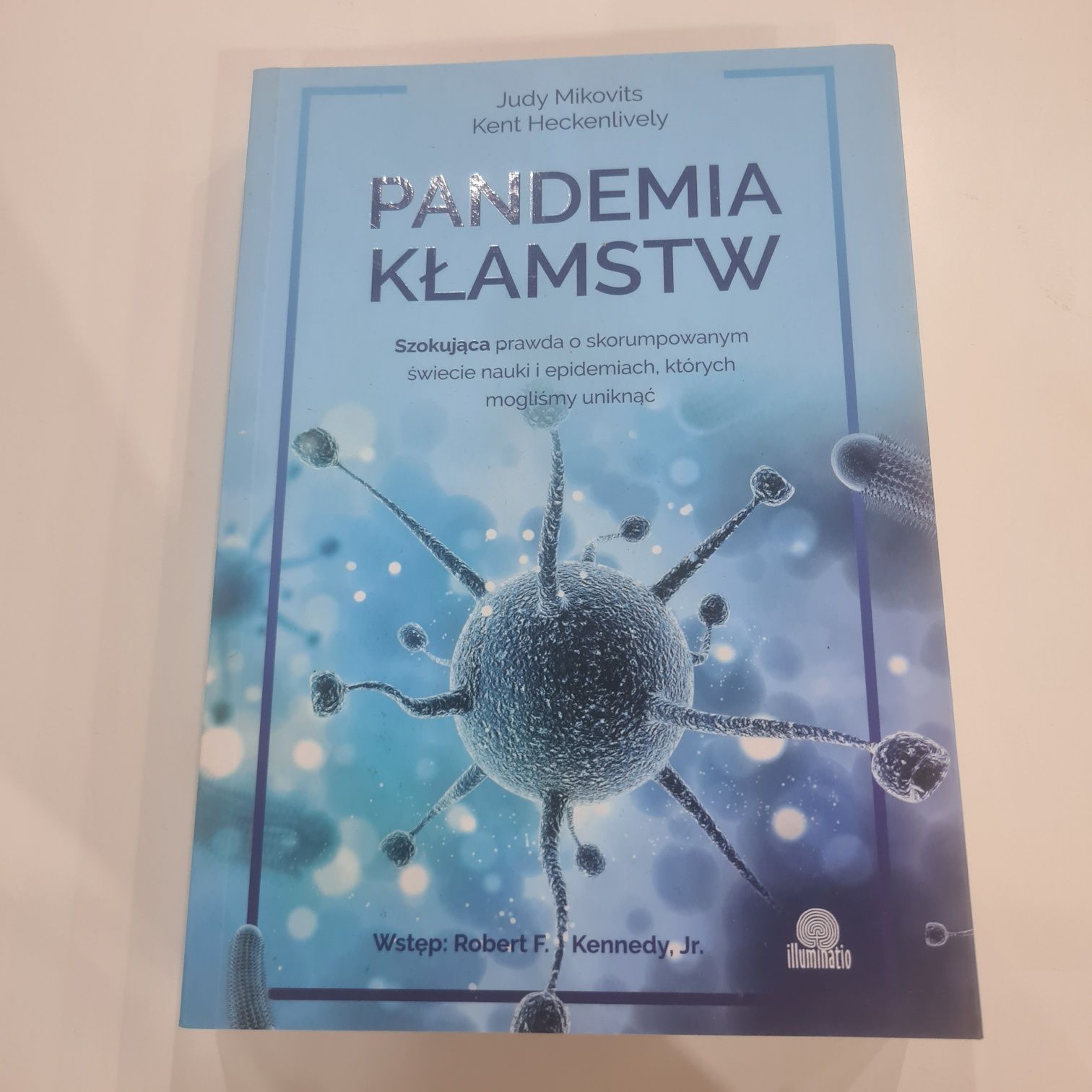Pandemia kłamst, Judy Mikovits/Kent Heckenlively