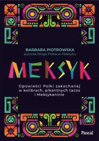 Meksyk. Opowieści Polki zakochanej w kolibrach. - Barbara Piotrowska