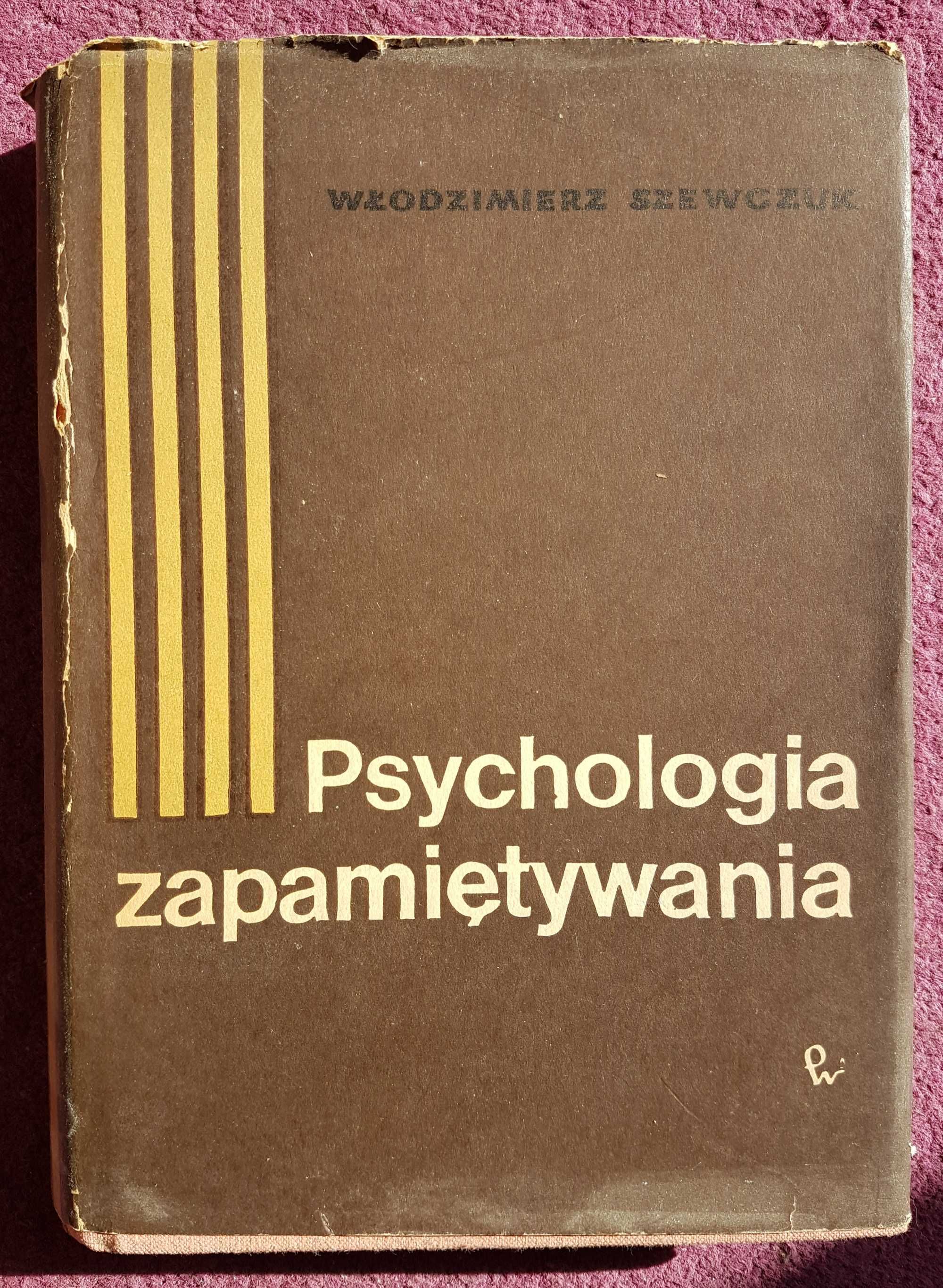 "Psychologia zapamiętywania. Badania eksperymentalne" W. Szewczuk