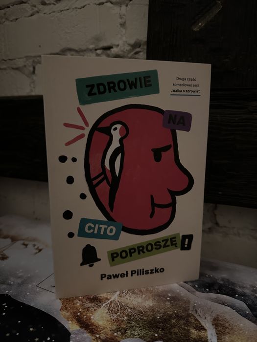 Paweł Piliszko - Zdrowie na cito poproszę