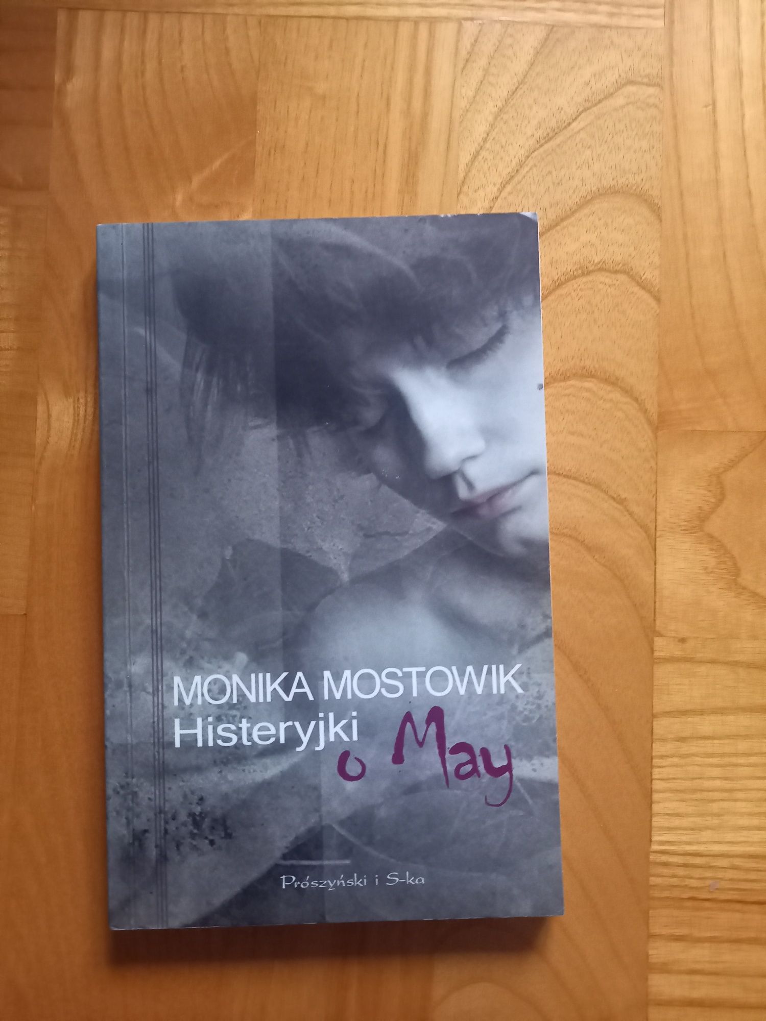 "Histeryjki o May" Monika Mostowik