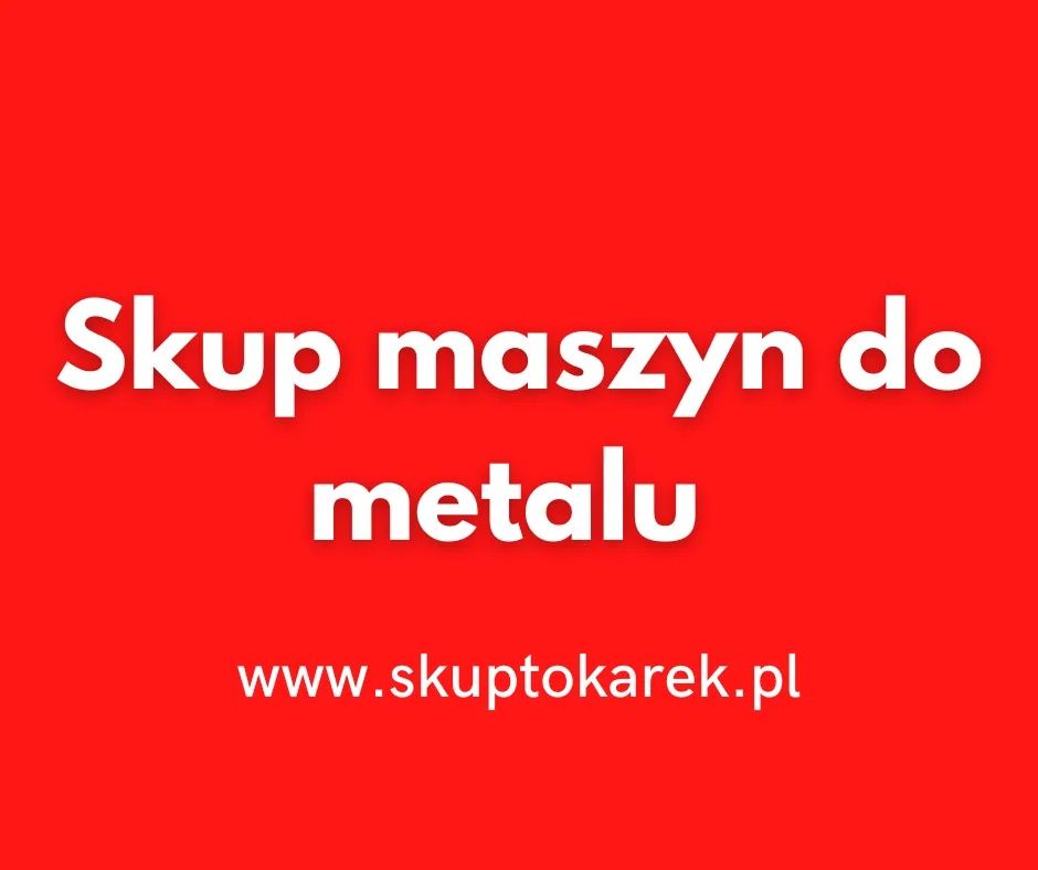 SKUP MASZYN do Metalu Drewna Budowlanych Stolarskich Ślusarskich AUT