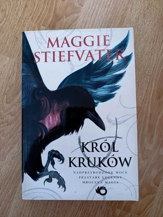 Król Kruków. The Raven Boys (tom 1) Maggie Stiefvater