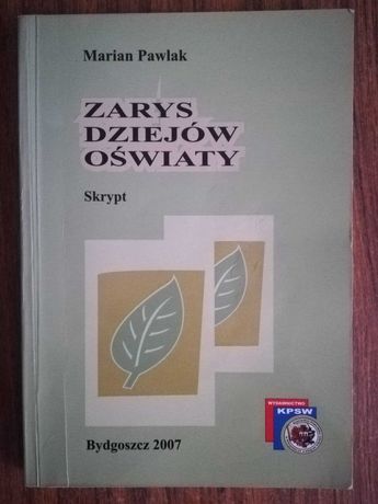 Zarys dziejów oświaty - Skrypt Marian Pawlak Bydgoszcz 2007