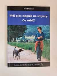 Mój pies ciągnie na smyczy Co robić? - Turid Rugaas