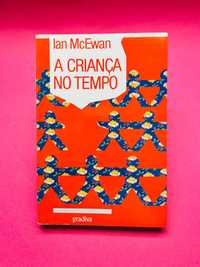 A Criança no Tempo - Ian McEwan