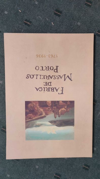 Fabrica de Massarellos Porto 1763/1936