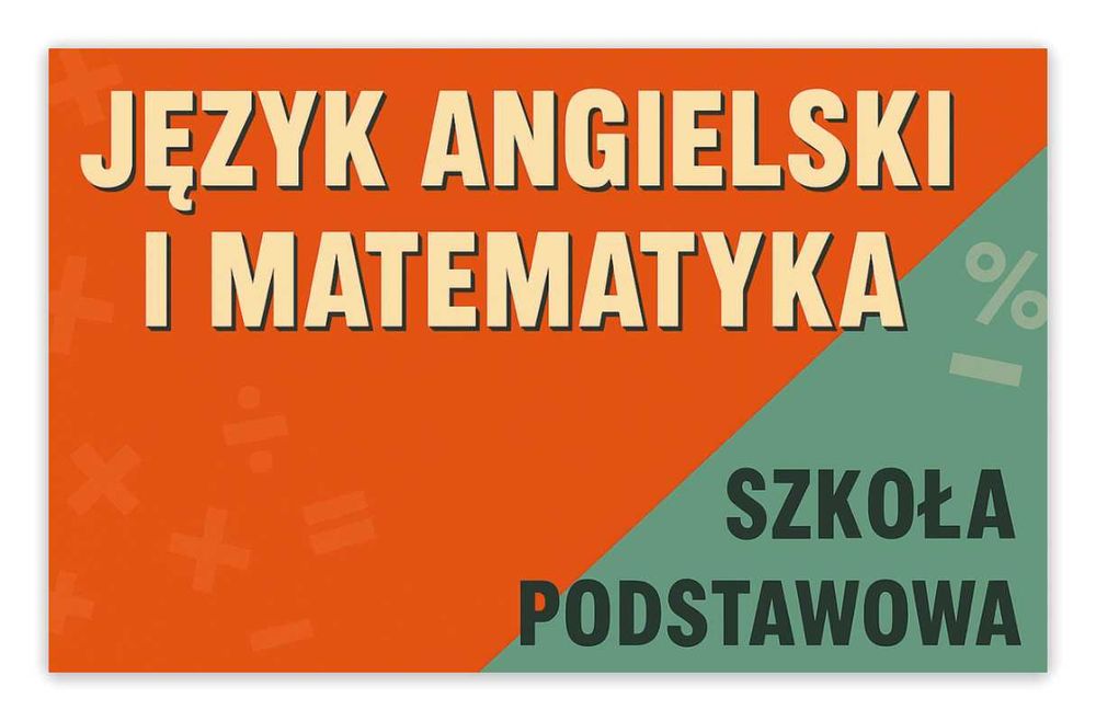 Zajęcia/korepetycje język angielski i matematyka - szkoła podstawowa