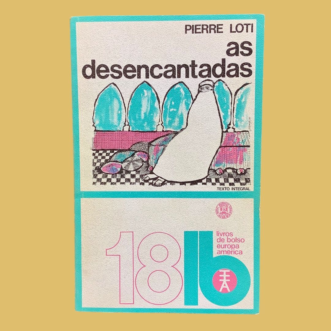 As Desencantadas - Pierre Loti