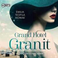 Grand Hotel Granit Audiobook, Emilia Teofila Nowak