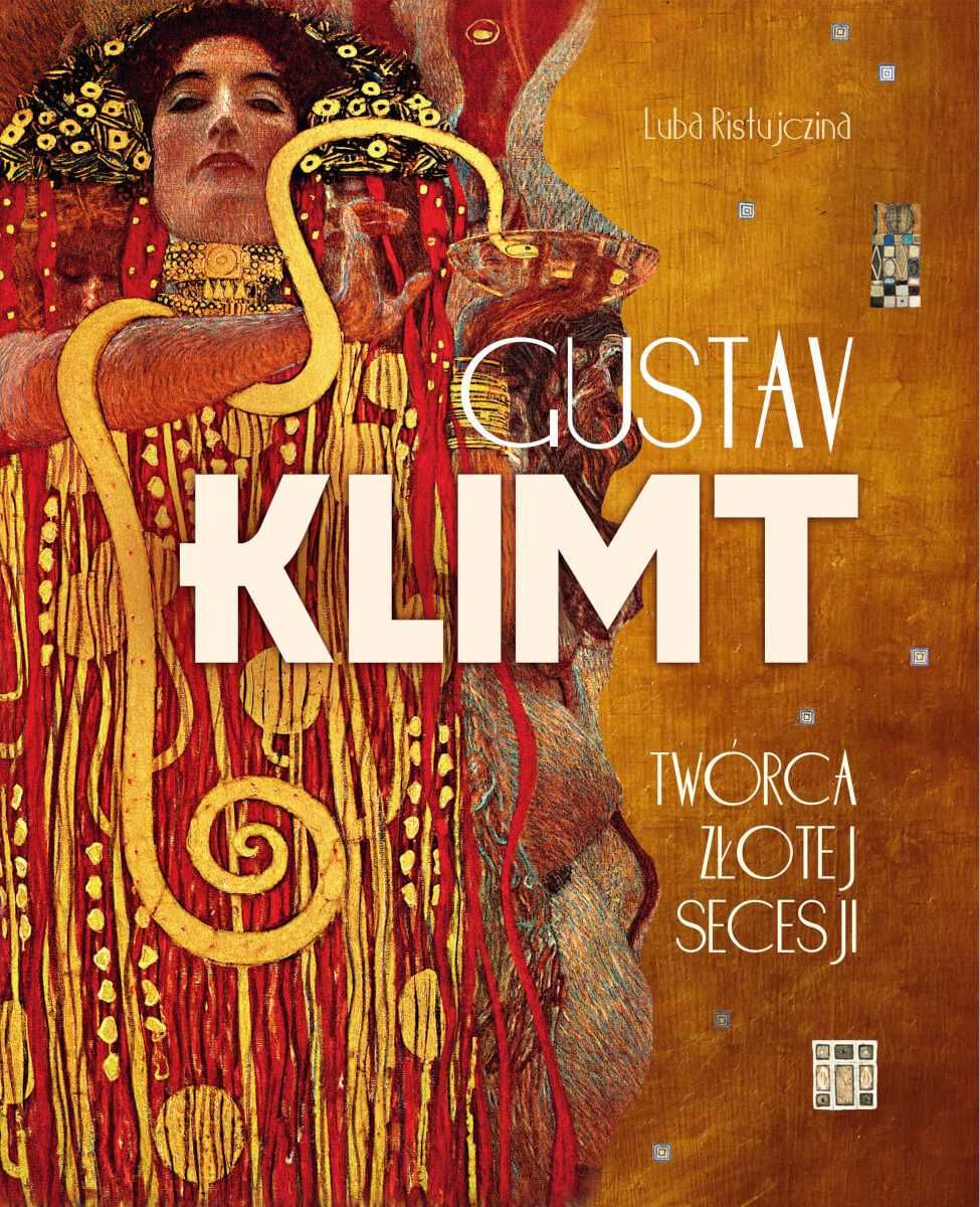 Gustav Klimt. Twórca złotej secesji (NOWA) twarda okładka