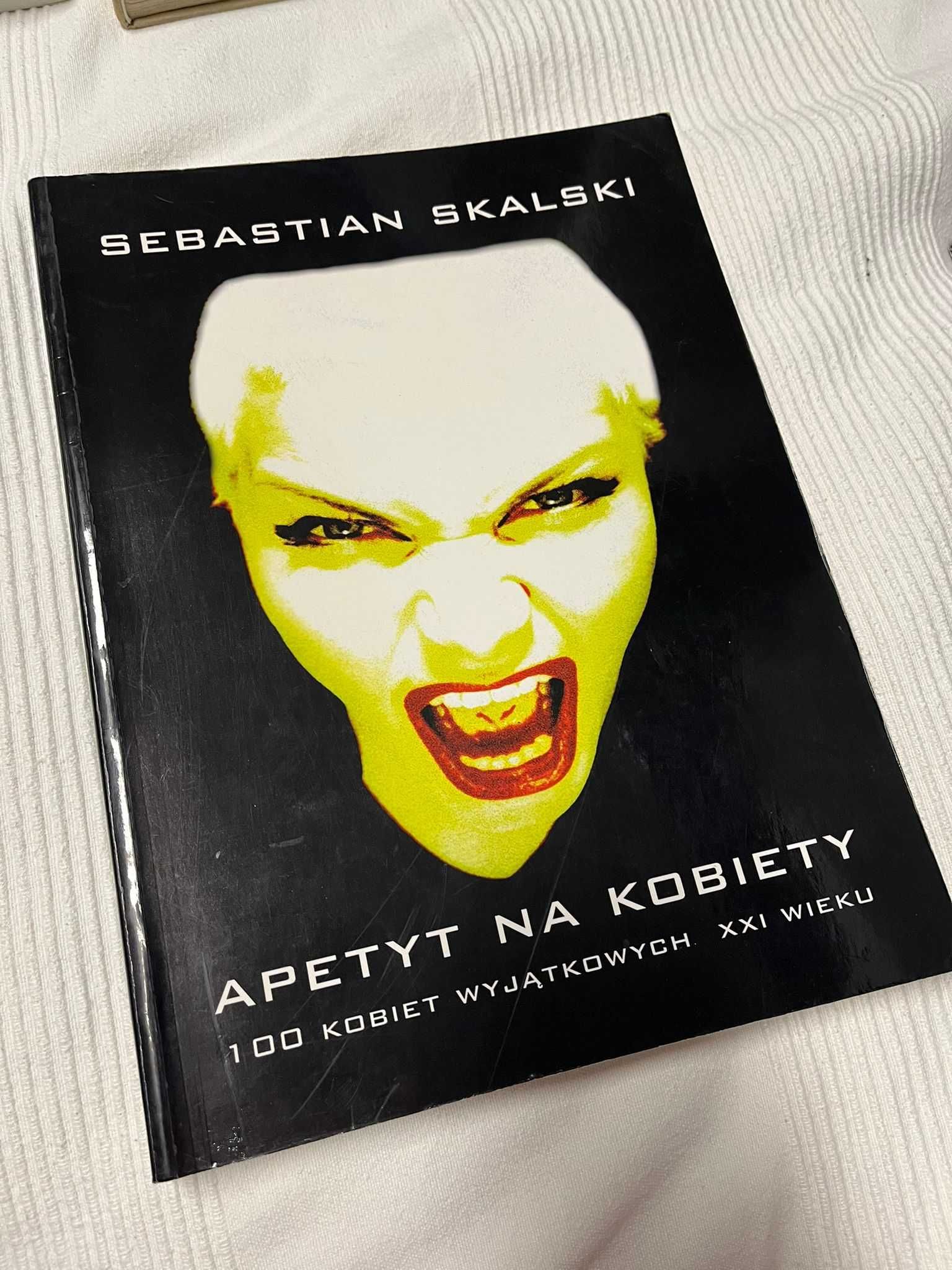 Apetyt na kobiety 100 kobiet wyjątkowych XXI wieku Sebastian Skalski